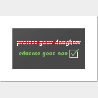 Protect you daughter educate your son Posters and Art